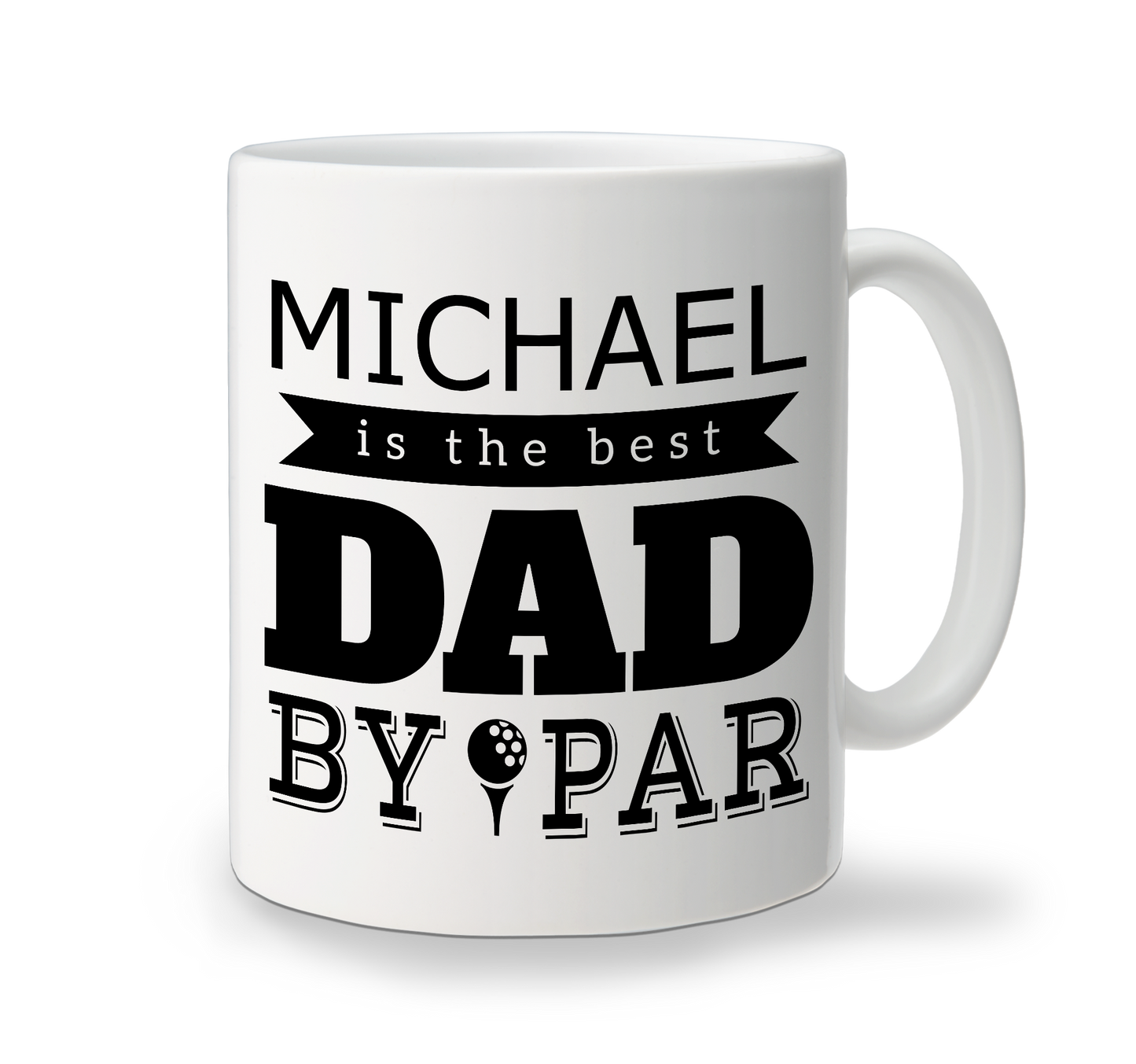 A white custom fathers' day mug with black text and graphics, including the words 'MICHAEL is the BEST DAD by PAR' and a golf ball graphic. AU and NZ