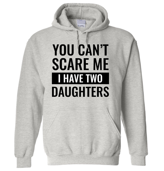 Funny Parent Hoodie - You Can’t Scare Me, I Have Children