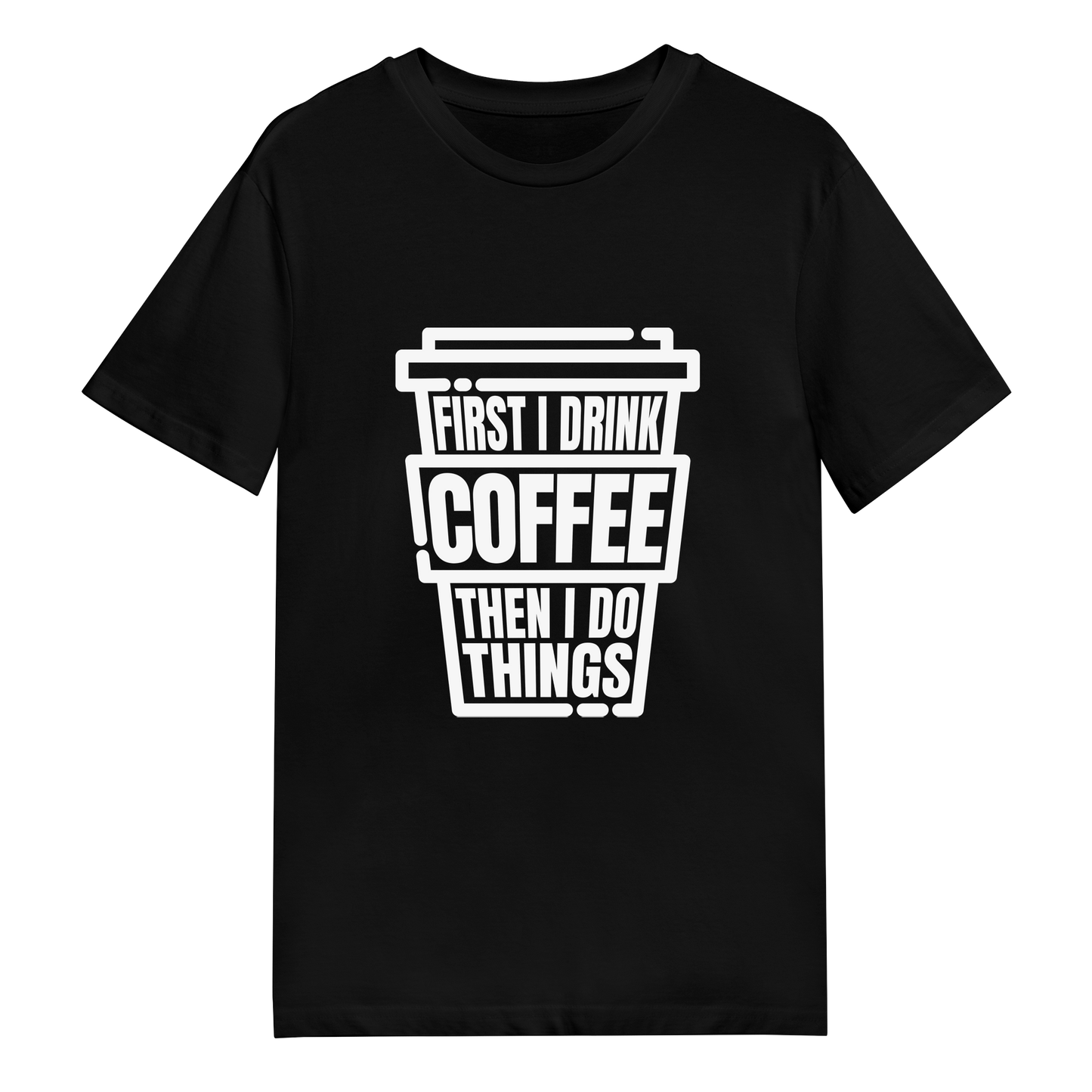 Men's T-Shirt - First I Drink Coffee