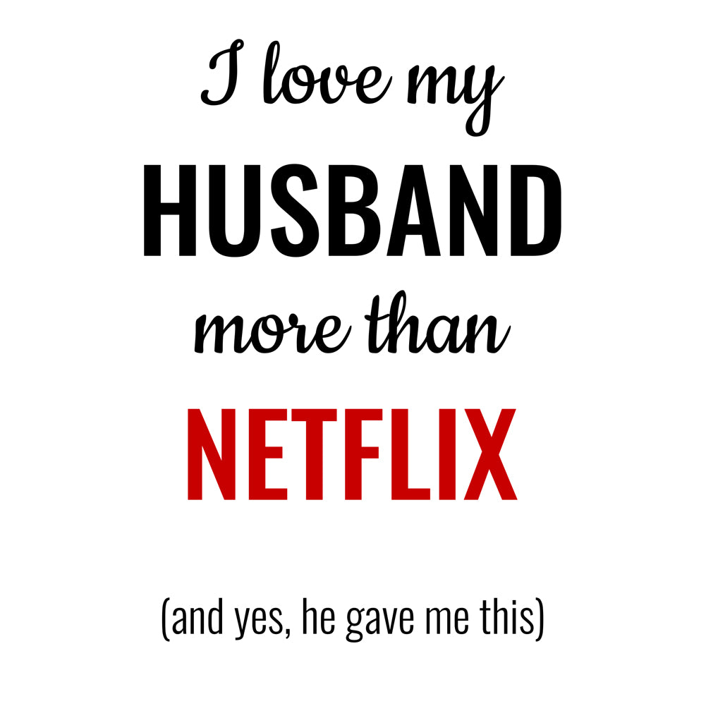 Ceramic Mug - Love More Than - Husband