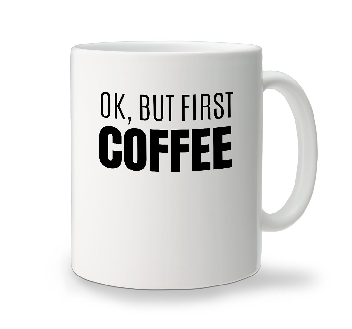 Ceramic Mug - OK But First Coffee - Bold
