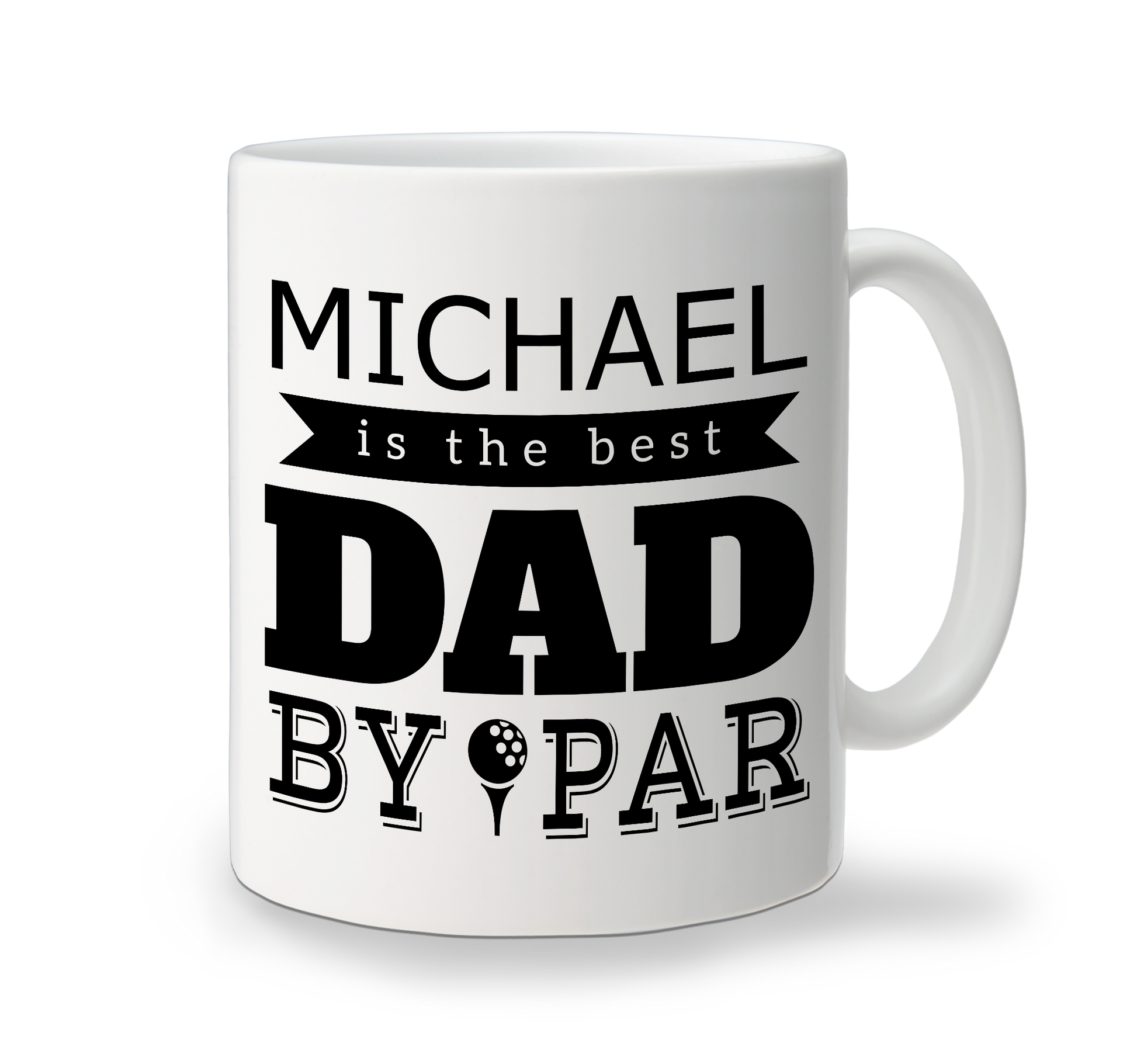 A white custom fathers' day mug with black text and graphics, including the words 'MICHAEL is the BEST DAD by PAR' and a golf ball graphic. AU and NZ