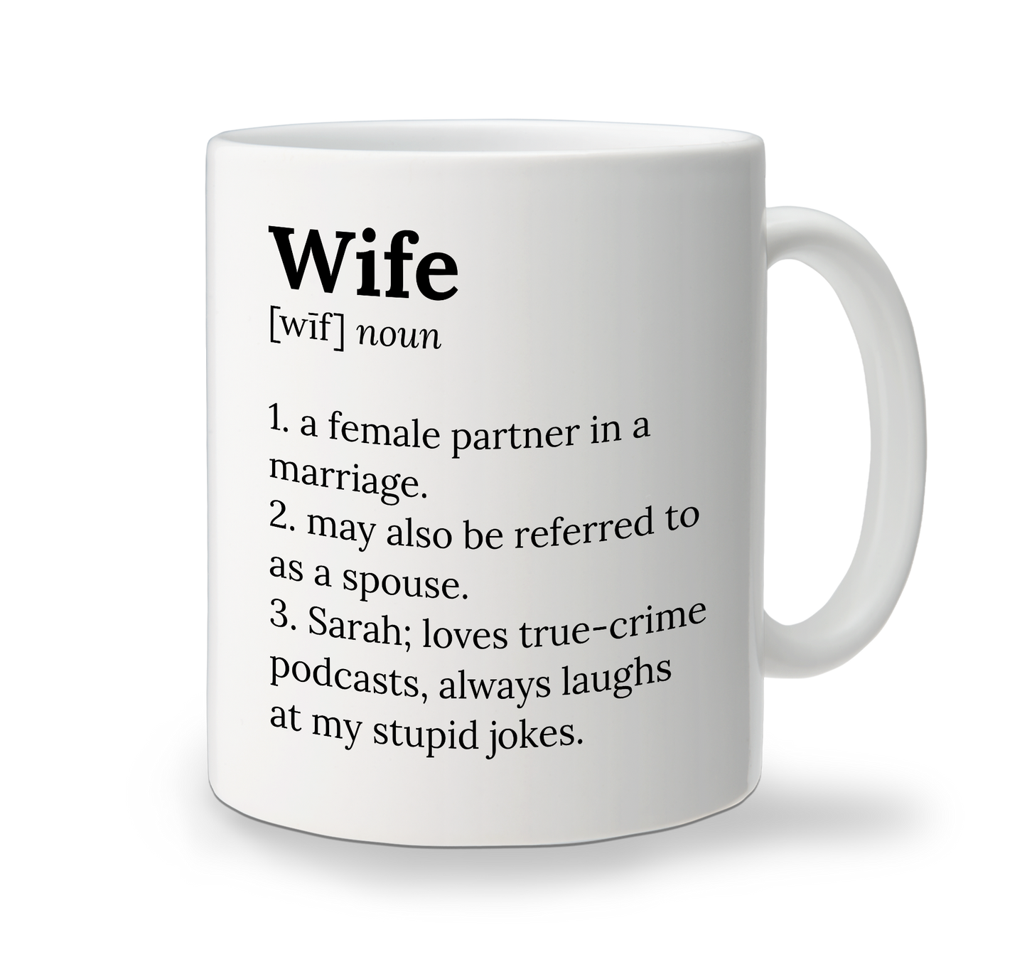 A white custom ceramic mug with a printed text that reads 'WIFE (noun) 1. A female partner in a marriage.