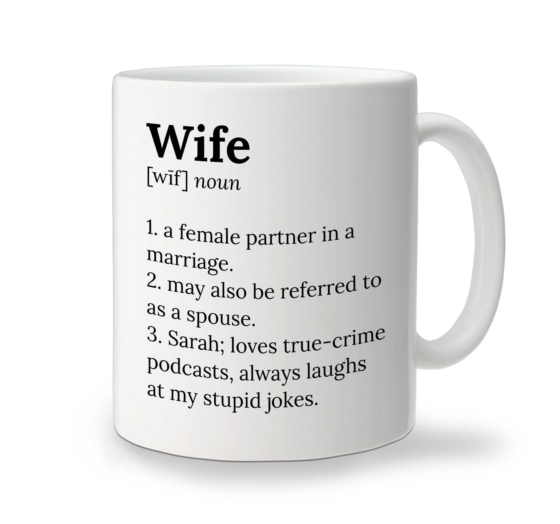 A white custom ceramic mug with a printed text that reads 'WIFE (noun) 1. A female partner in a marriage.
