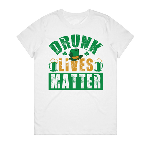 Women's T-Shirt – Drunk Lives Matter