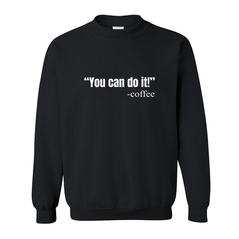 Sweatshirt - You Can Do It