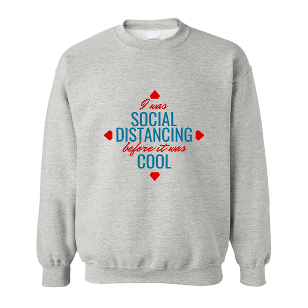 Sweatshirt Social Distancing Before It Was Cool blueteez