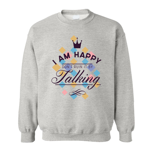 Sweatshirt - I Am Happy