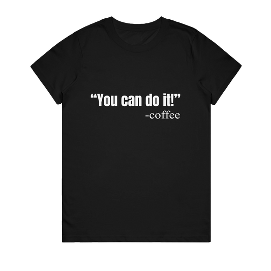 Women's T-Shirt - You Can Do It