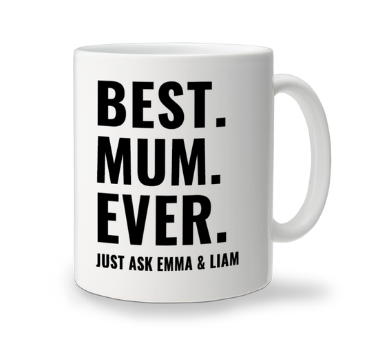 Ceramic Mug - Best. Mum. Ever.