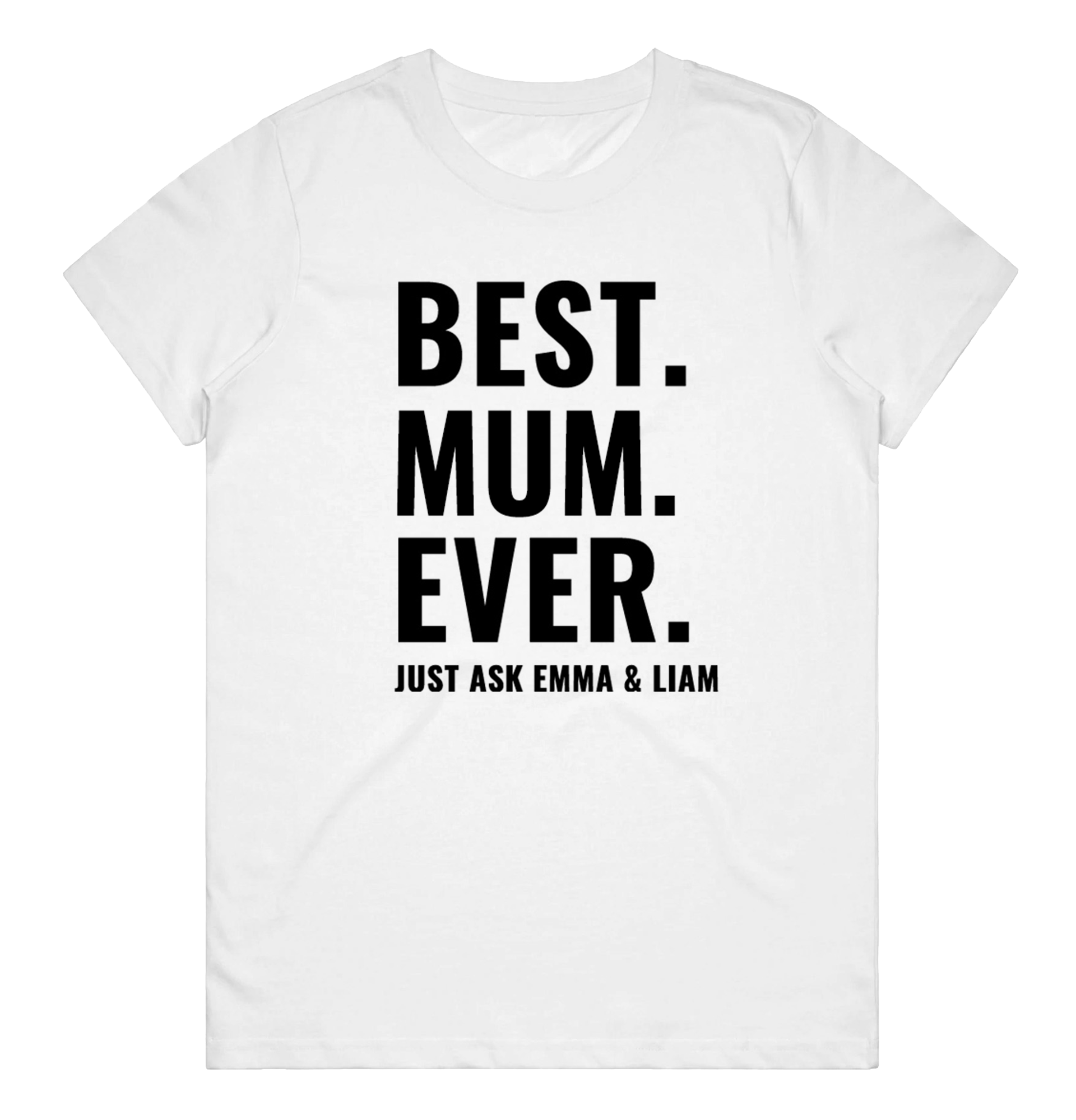 Women's T-Shirt – Best. Mum. Ever.