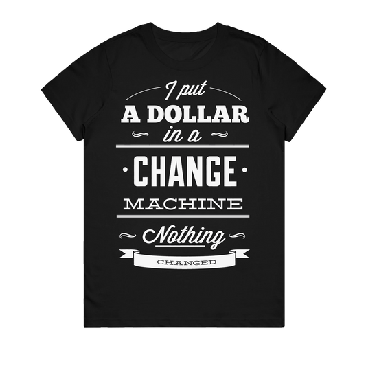 Women's T-Shirt - Change Machine