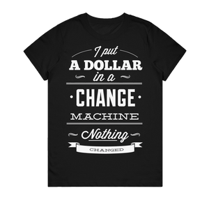 Women's T-Shirt - Change Machine