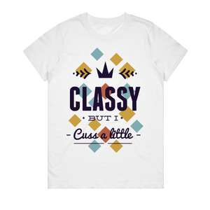 Women's T-Shirt - Classy But I Cuss
