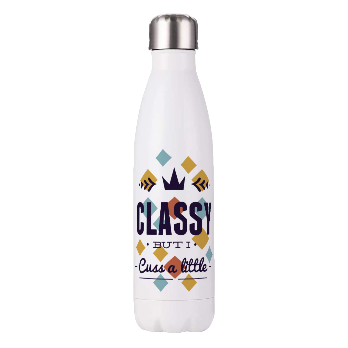 Design your own stainless steel water bottle – Classy But I Cuss style