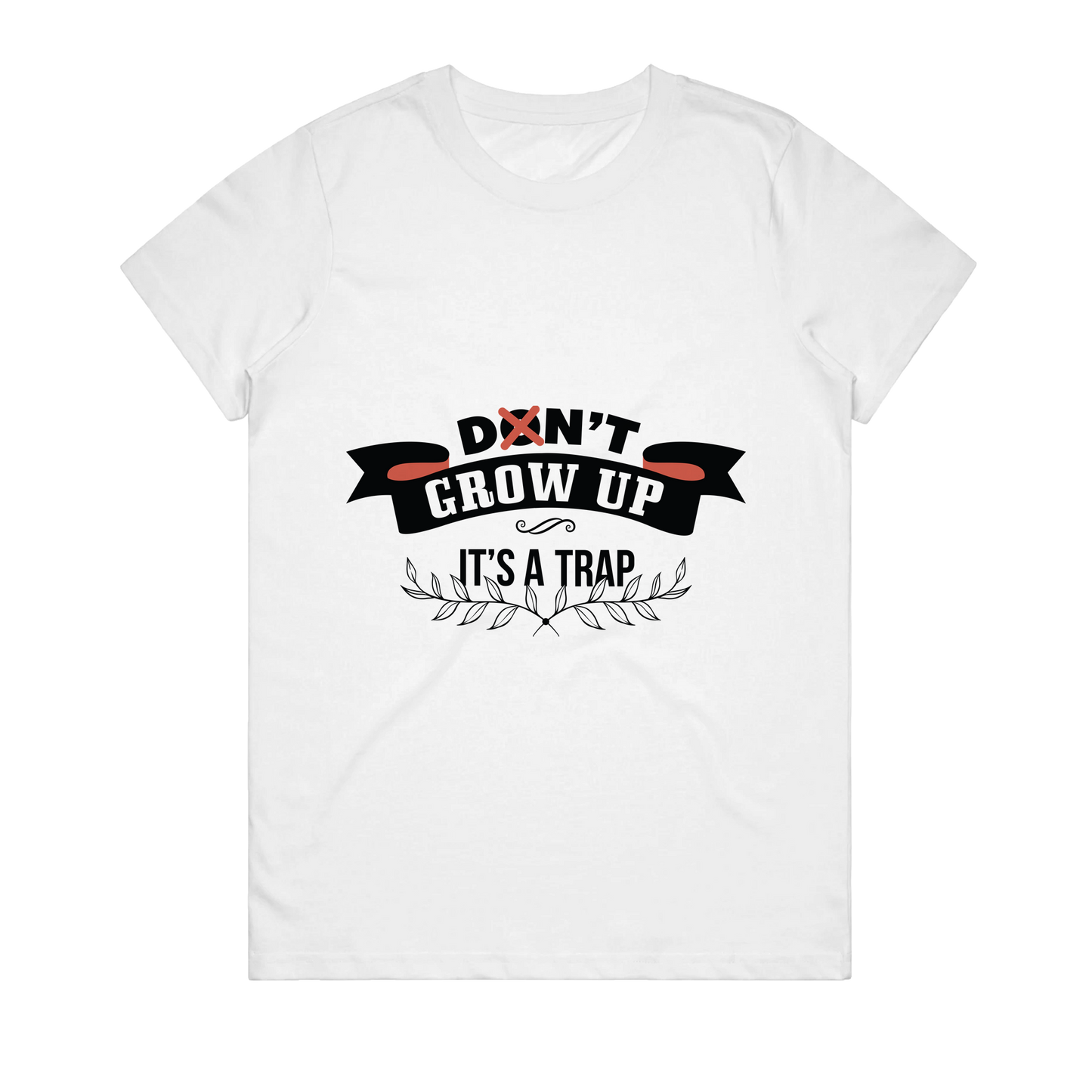 Women's T-Shirt - Don't Grow Up