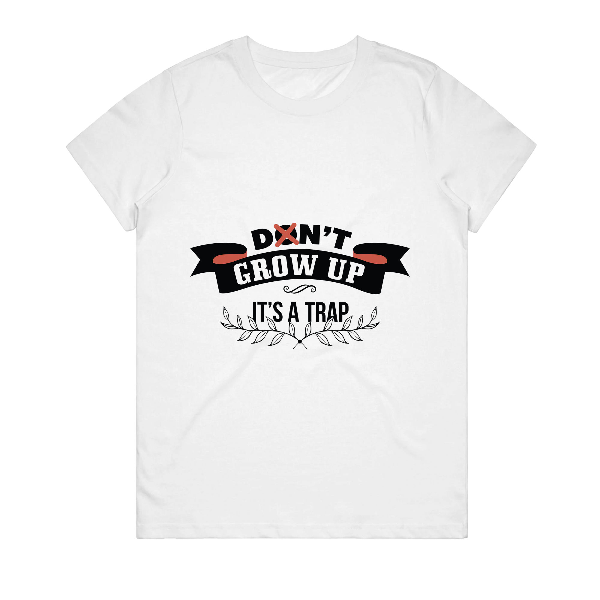 Women's T-Shirt - Don't Grow Up