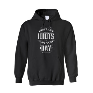 Hoodie - Dont Let Idiots