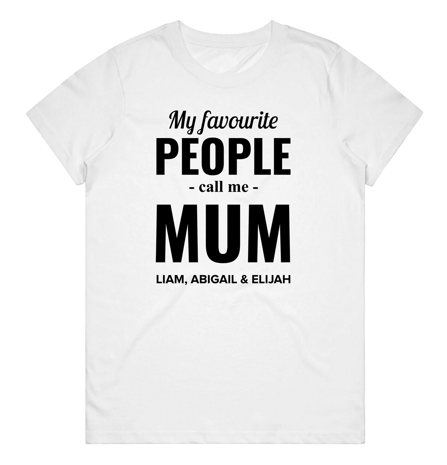 Women's T-Shirt – My Favourite People Call Me Mum