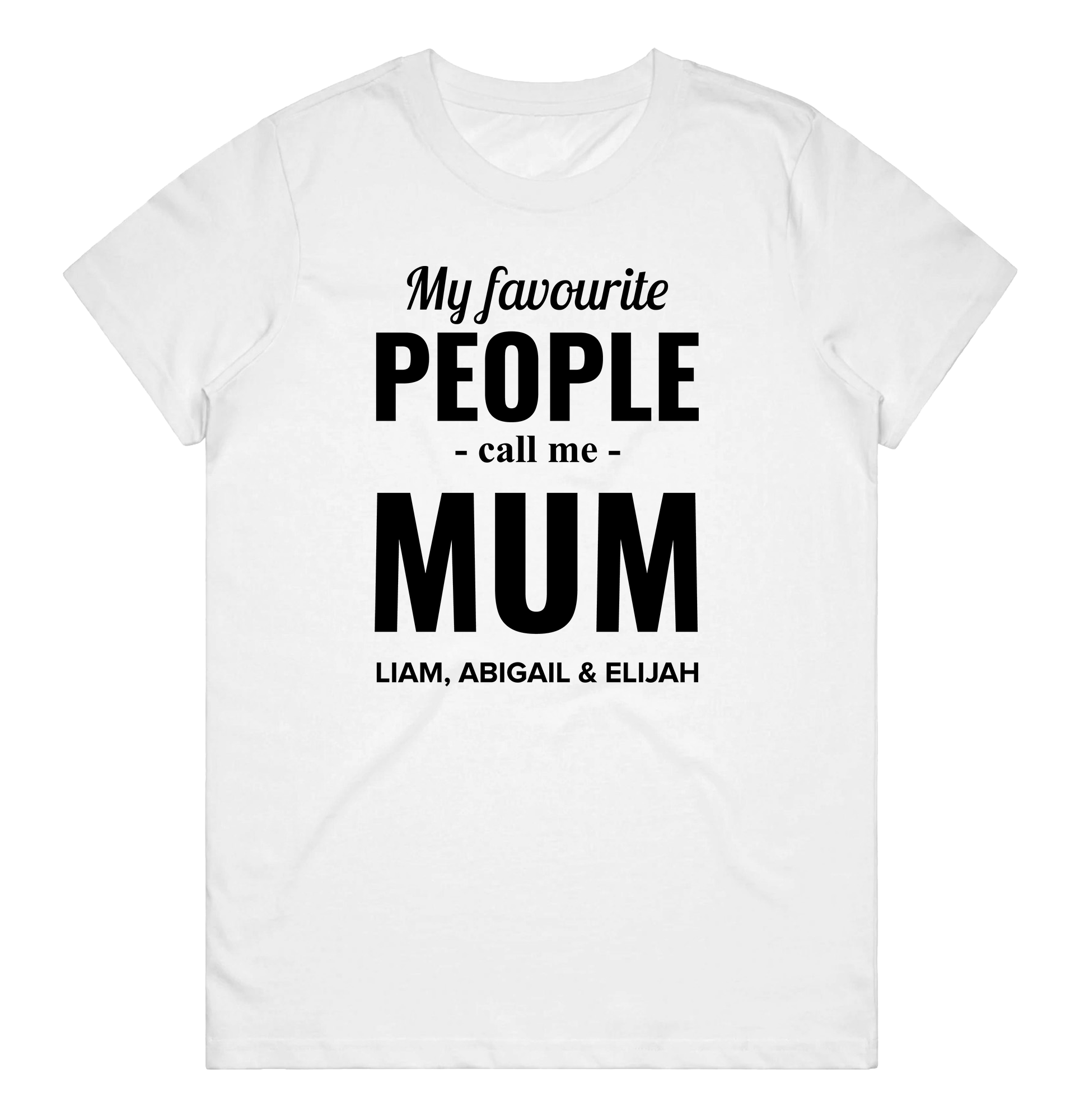 Women's T-Shirt – My Favourite People Call Me Mum