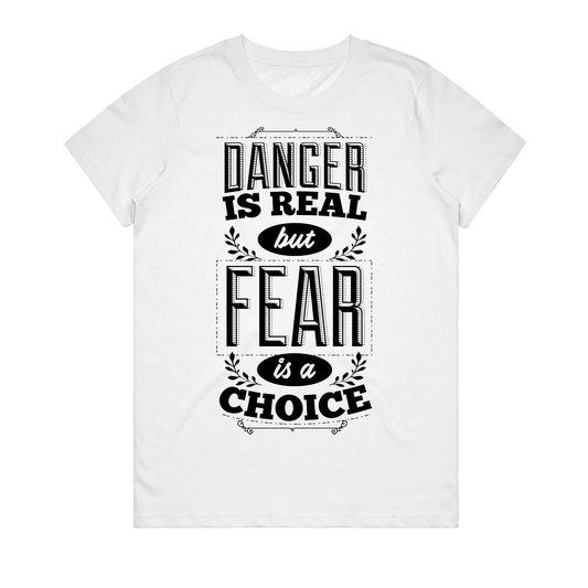 Women's T-Shirt - Fear Is A Choice