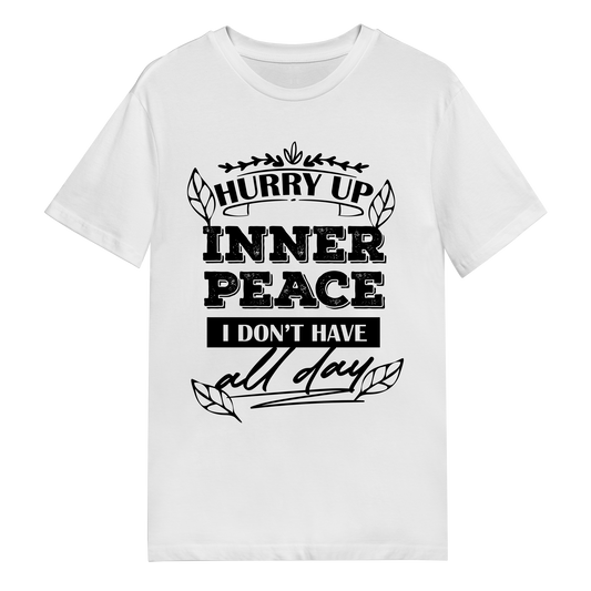 Men's T-Shirt - Hurry Up Inner Peace I Dont Have All Day