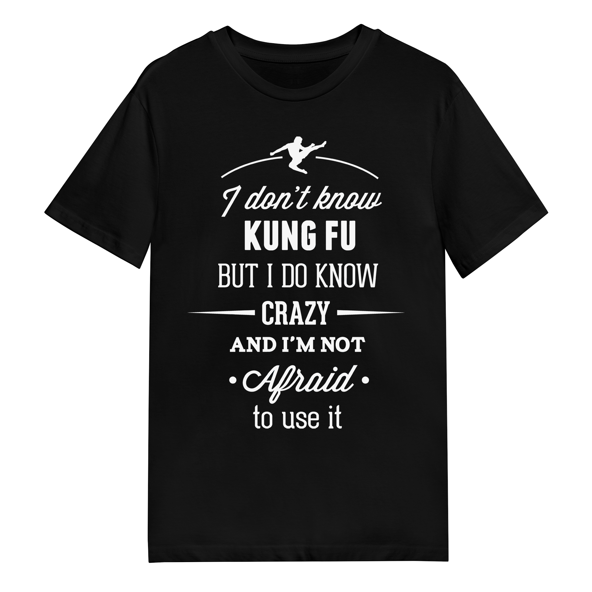 Men's T-Shirt - I Dont Know Kung Fu