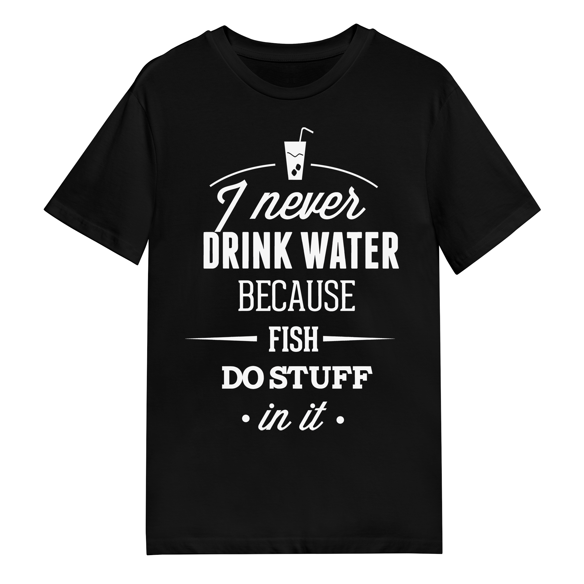 Men's T-Shirt - I Never Drink Water