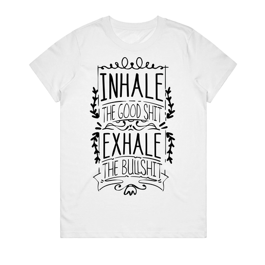 Women's T-Shirt - Inhale The Good