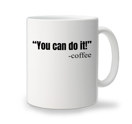 Ceramic Mug - You Can Do It