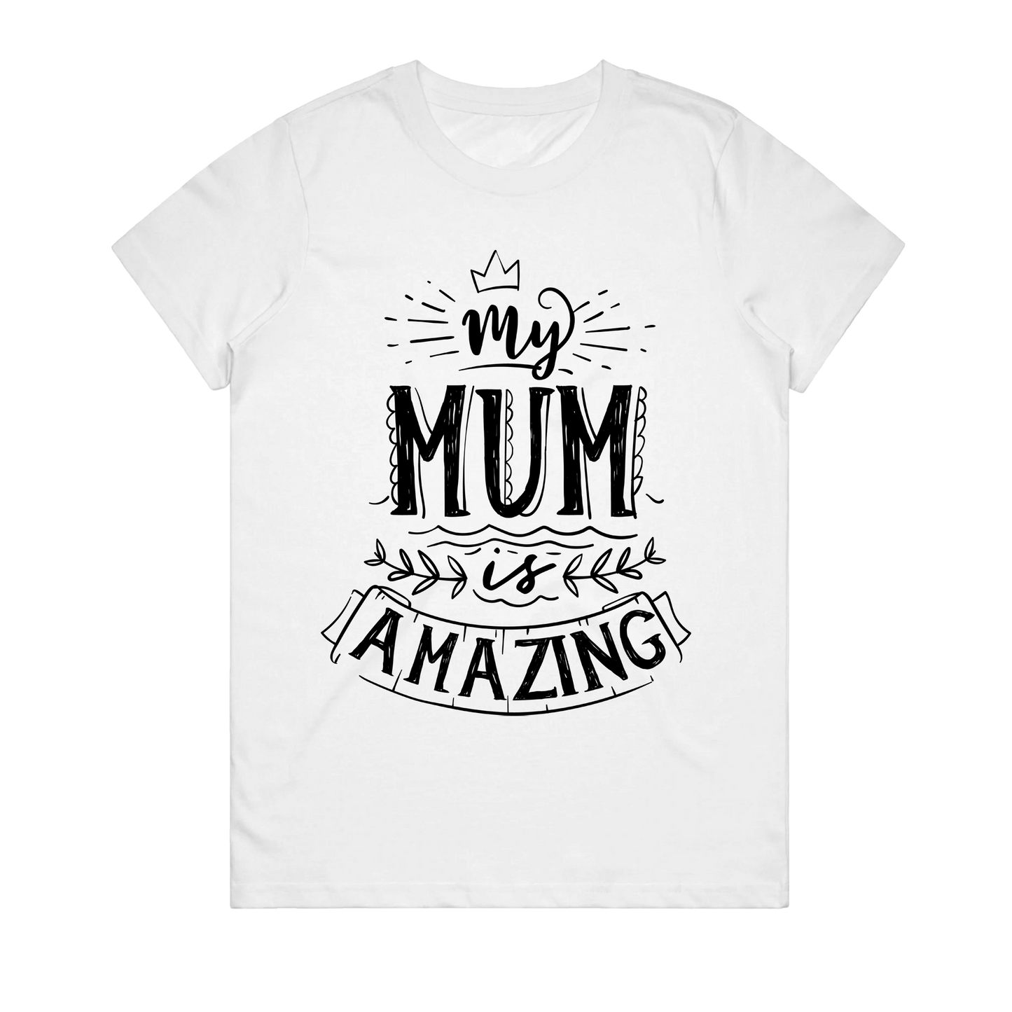 Women's T-Shirt - My Mum Is Amazing