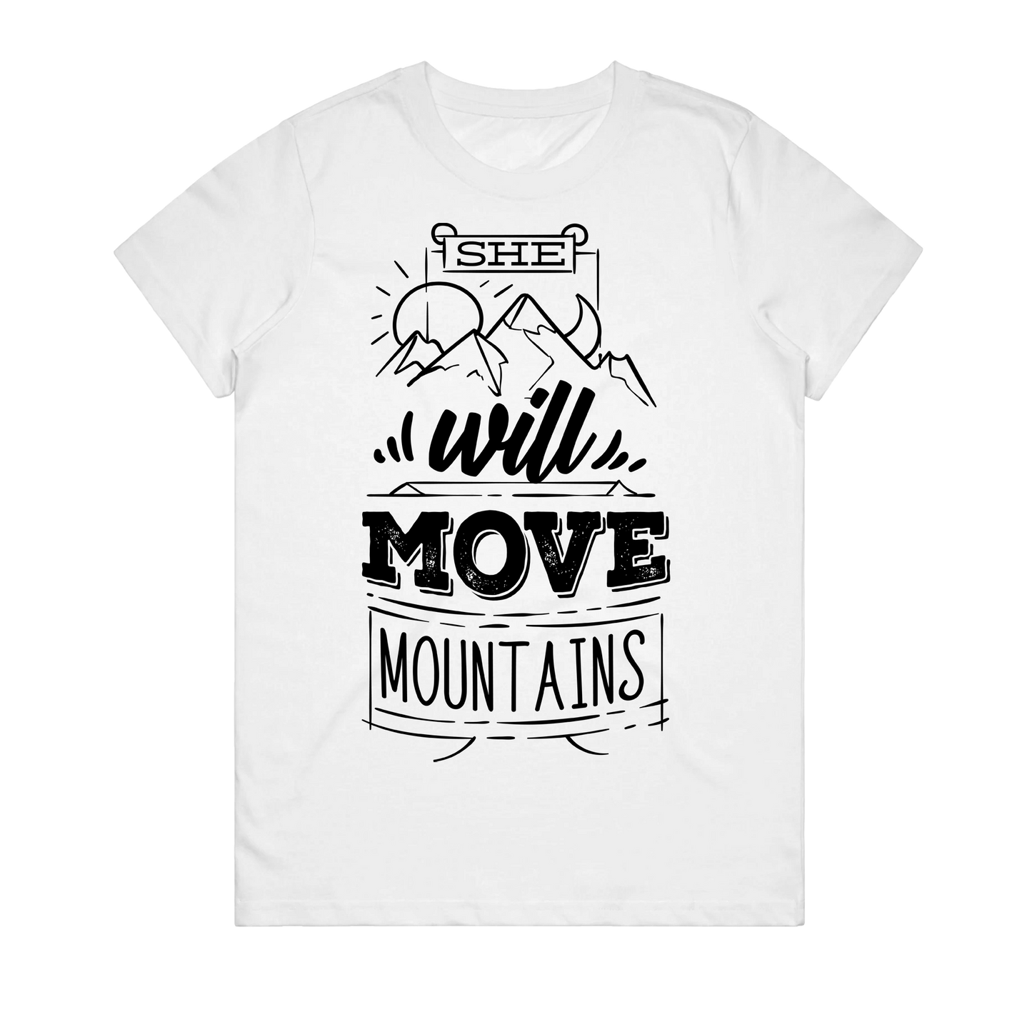 Women's T-Shirt - She Will Move Mountains