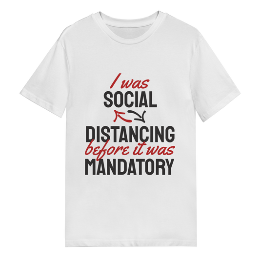 Men's T-Shirt - Social Distancing Before It Was Mandatory