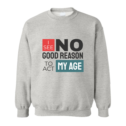 Sweatshirt - No Good Reason
