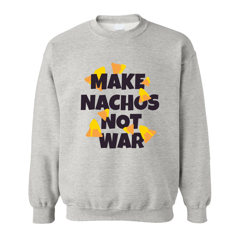 Sweatshirt - Make Nachos Not War