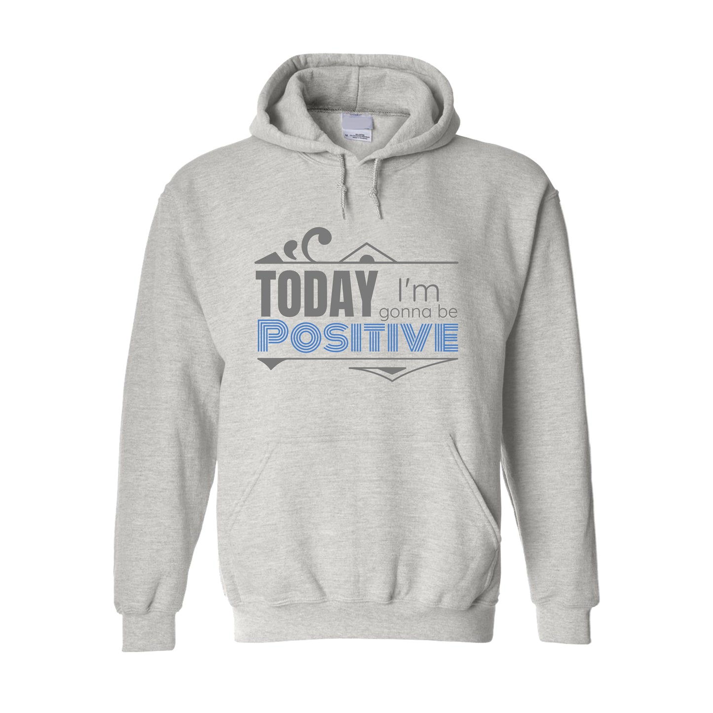 Hoodie - Today I'm Gonna Be Positive