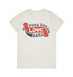 Women's T-Shirt - Work Hard Love Hard